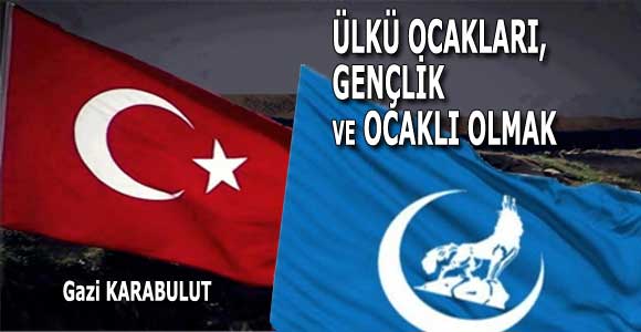 ÜLKÜ OCAKLARI, GENÇLİK VE OCAKLI OLMAK