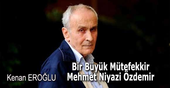 Bir Büyük Mütefekkir Mehmet Niyazi Özdemir