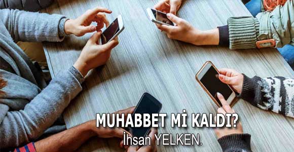 MUHABBET Mİ KALDI?