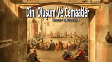 Dini Oluşum ve Cemaatlar (2)