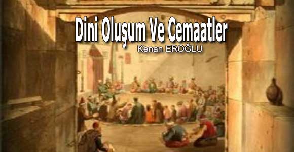 Dini Oluşum ve Cemaatlar (2)