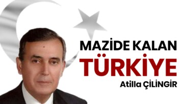 MAZİDE KALAN TÜRKİYE…