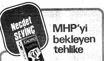 MHP’yi bekleyen tehlike – Necdet Sevinç