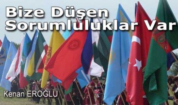 Bize Düşen Sorumluluklar Var