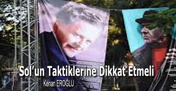 Sol’un Taktiklerine Dikkat Etmeli 