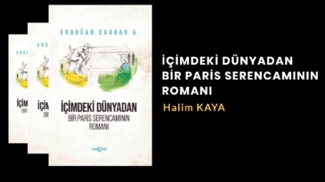 İÇİMDEKİ DÜNYADAN BİR PARİS SERENCAMININ ROMANI
