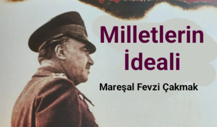 Fevzi Çakmak: Milletlerin İdeali