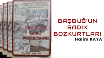 BAŞBUĞ’UN SADIK BOZKURTLARI