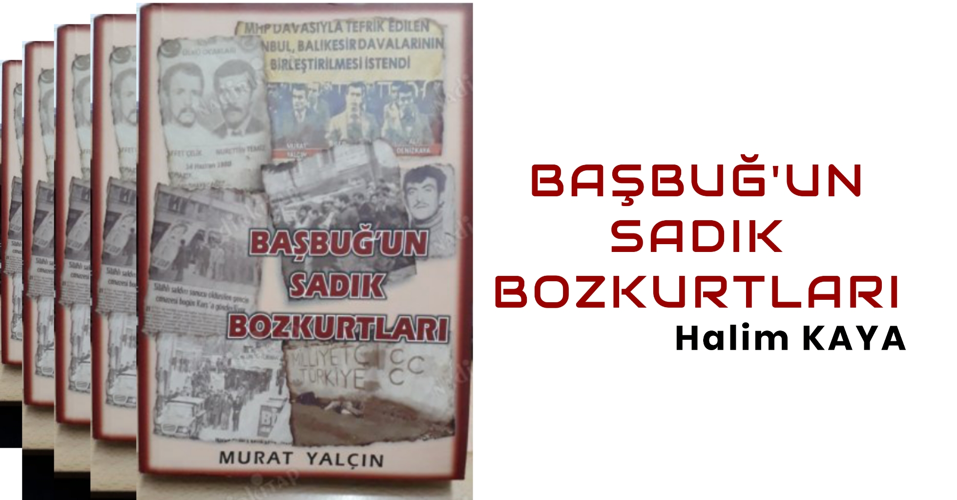 BAŞBUĞ’UN SADIK BOZKURTLARI