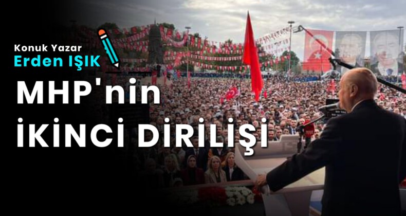 MHP’nin İKİNCİ DİRİLİŞİ