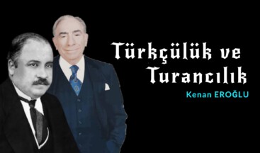 Türkçülük ve Turancılık 