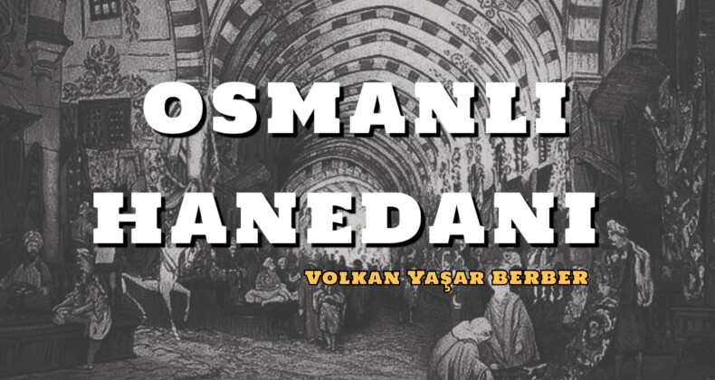 OSMANLI HANEDANI 