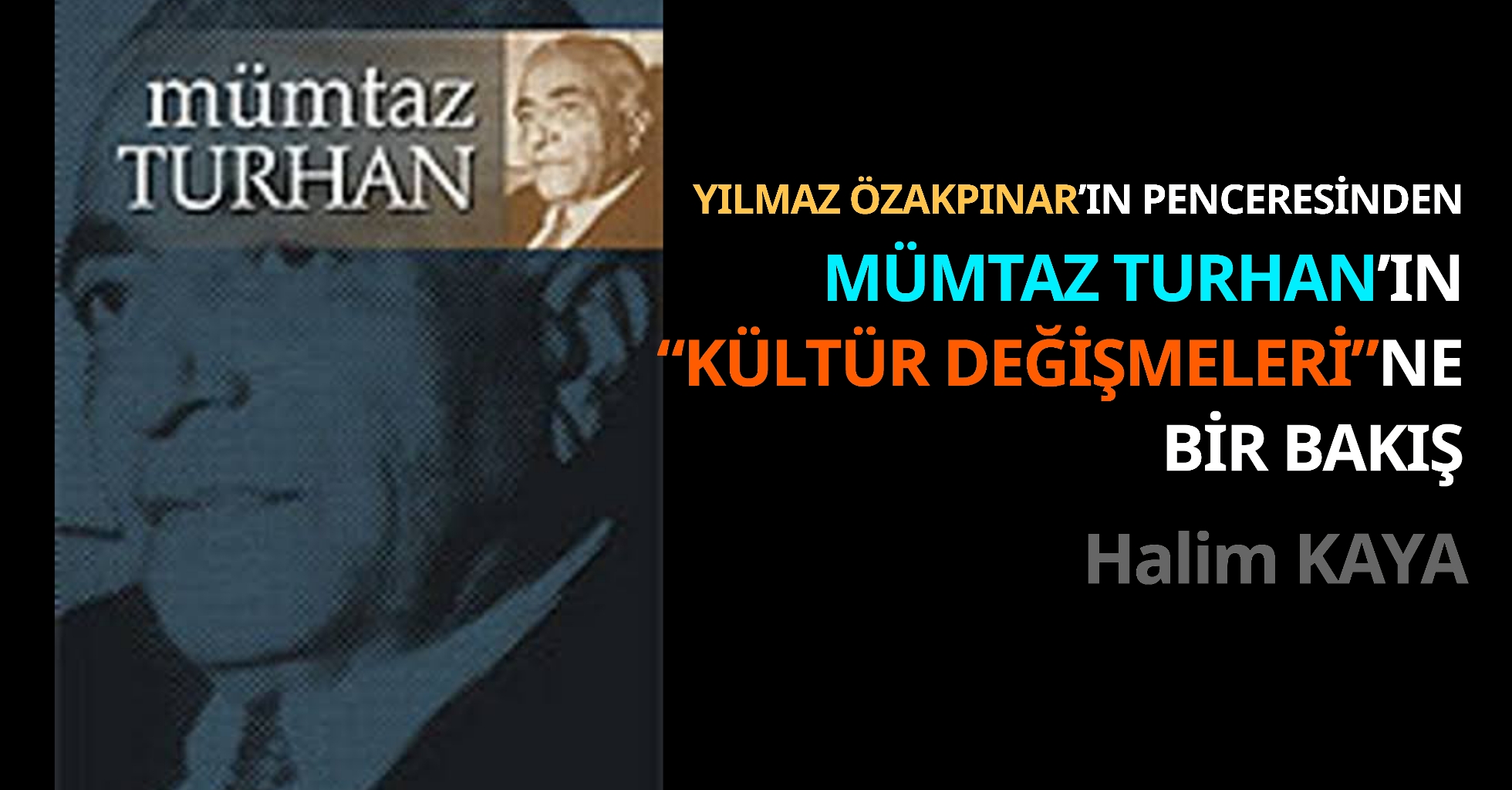 YILMAZ ÖZAKPINAR’IN PENCERESİNDEN MÜMTAZ TURHAN’IN “KÜLTÜR DEĞİŞMELERİ”NE BİR BAKIŞ