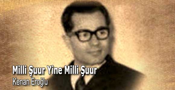 Milli Şuur Yine Milli Şuur