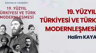 19. YÜZYIL TÜRKİYESİ VE TÜRK MODERNLEŞMESİ