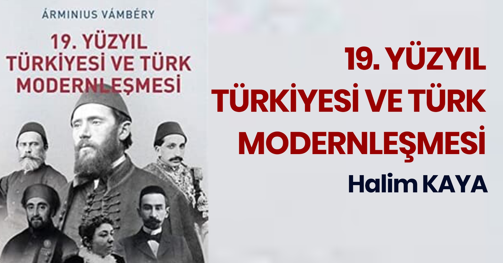19. YÜZYIL TÜRKİYESİ VE TÜRK MODERNLEŞMESİ
