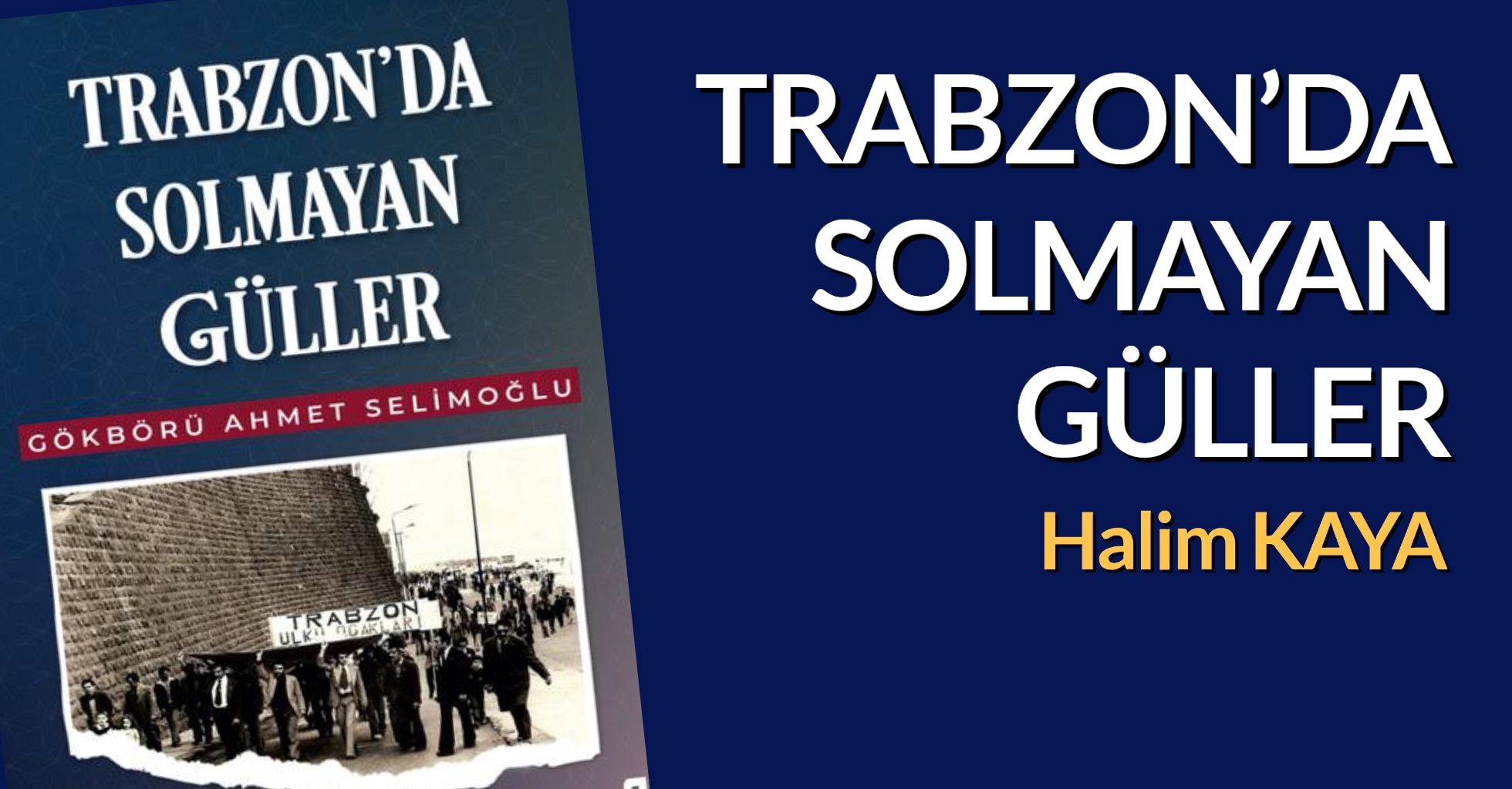 TRABZON’DA SOLMAYAN GÜLLER
