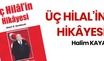 ÜÇ HİLAL’İN HİKÂYESİ