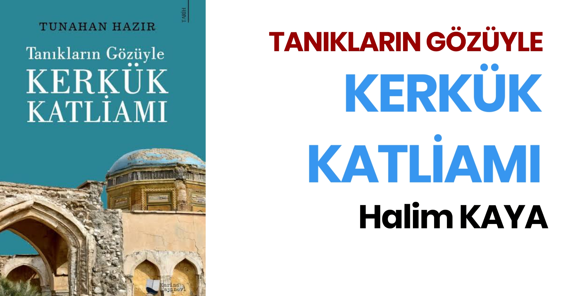 TANIKLARIN GÖZÜYLE KERKÜK KATLİAMI
