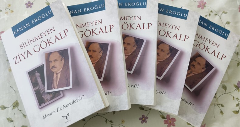 “Bilinmeyen Ziya Gökalp” Kitabımda neler bulacaksınız?