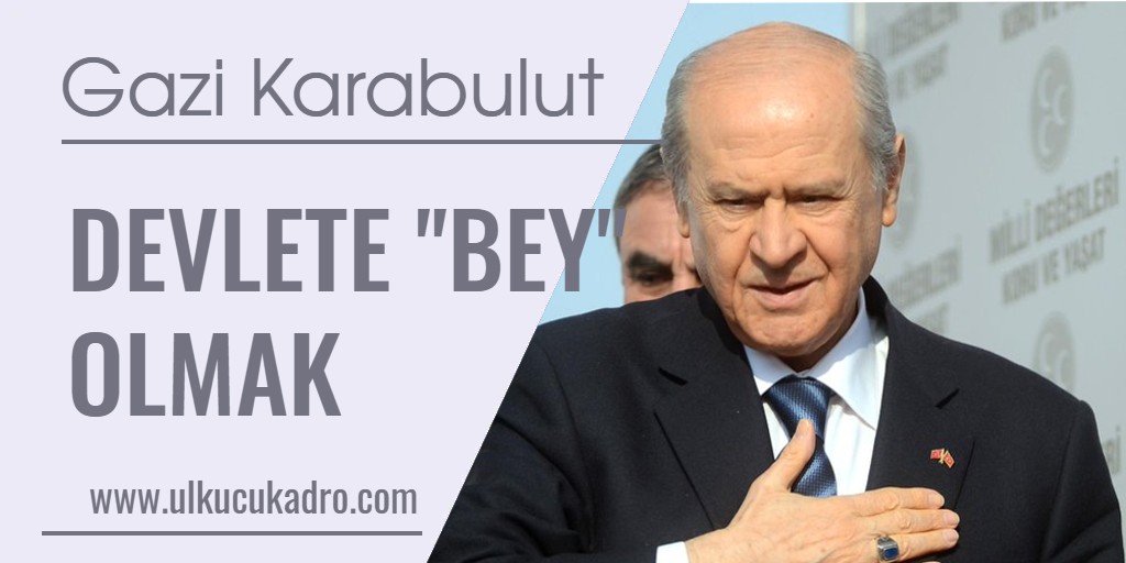 DEVLETE “BEY” OLMAK