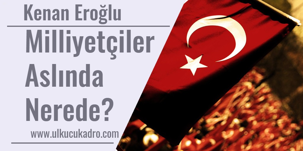 Milliyetçiler Aslında Nerede?