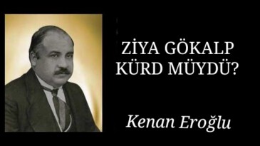 ZİYA GÖKALP KÜRD MÜYDÜ?