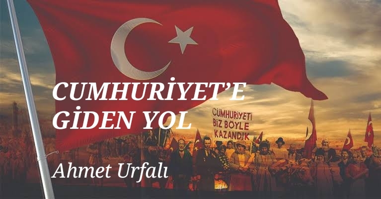 CUMHURİYET’E GİDEN YOL