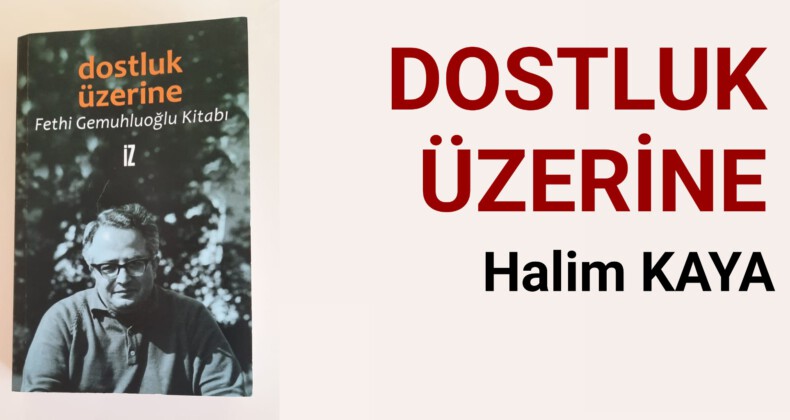 DOSTLUK ÜZERİNE 