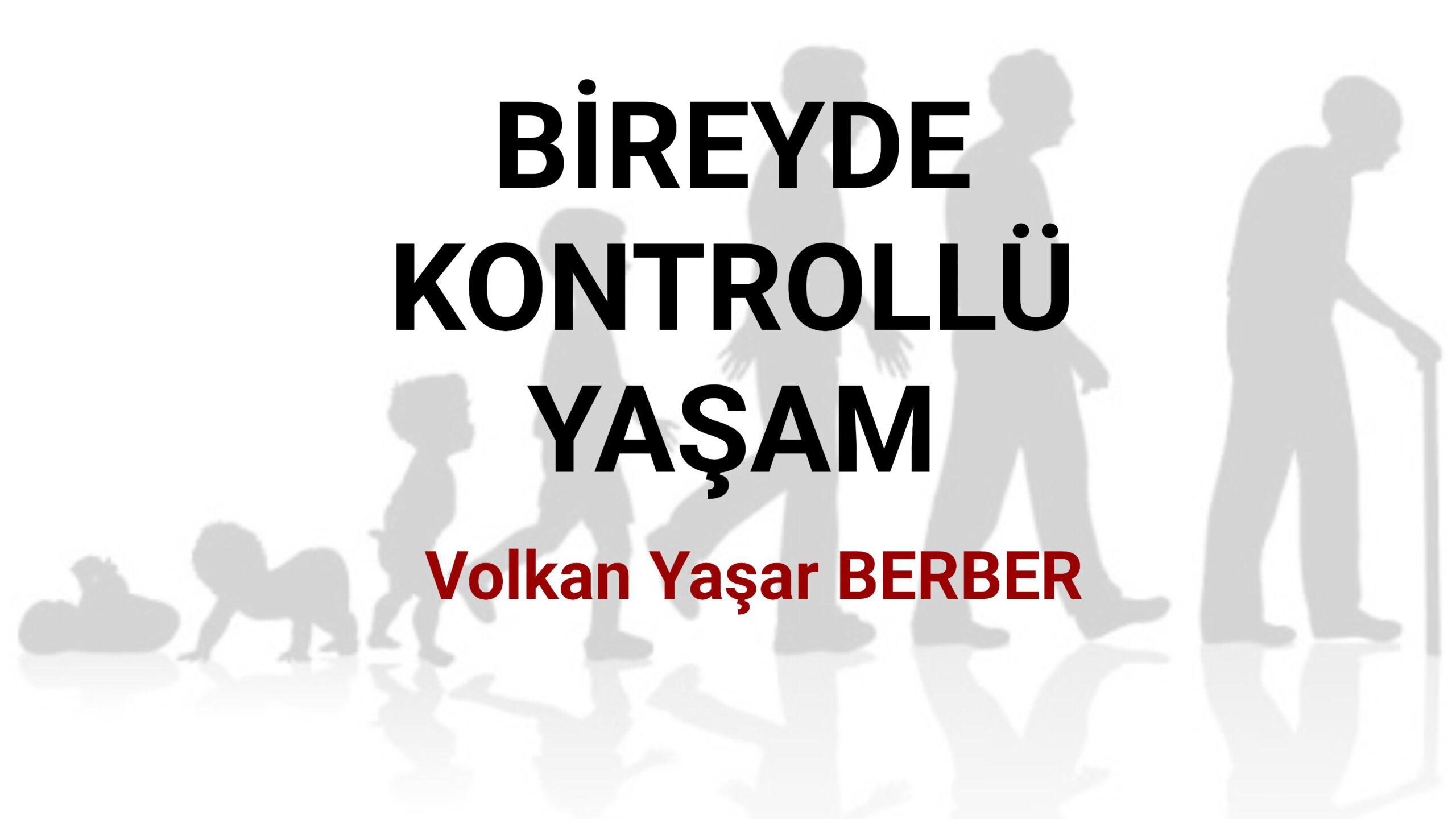 BİREYDE KONTROLLÜ YAŞAM