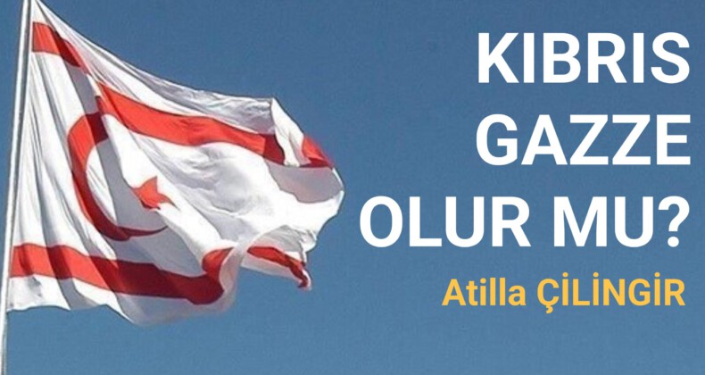 KIBRIS GAZZE OLUR MU?