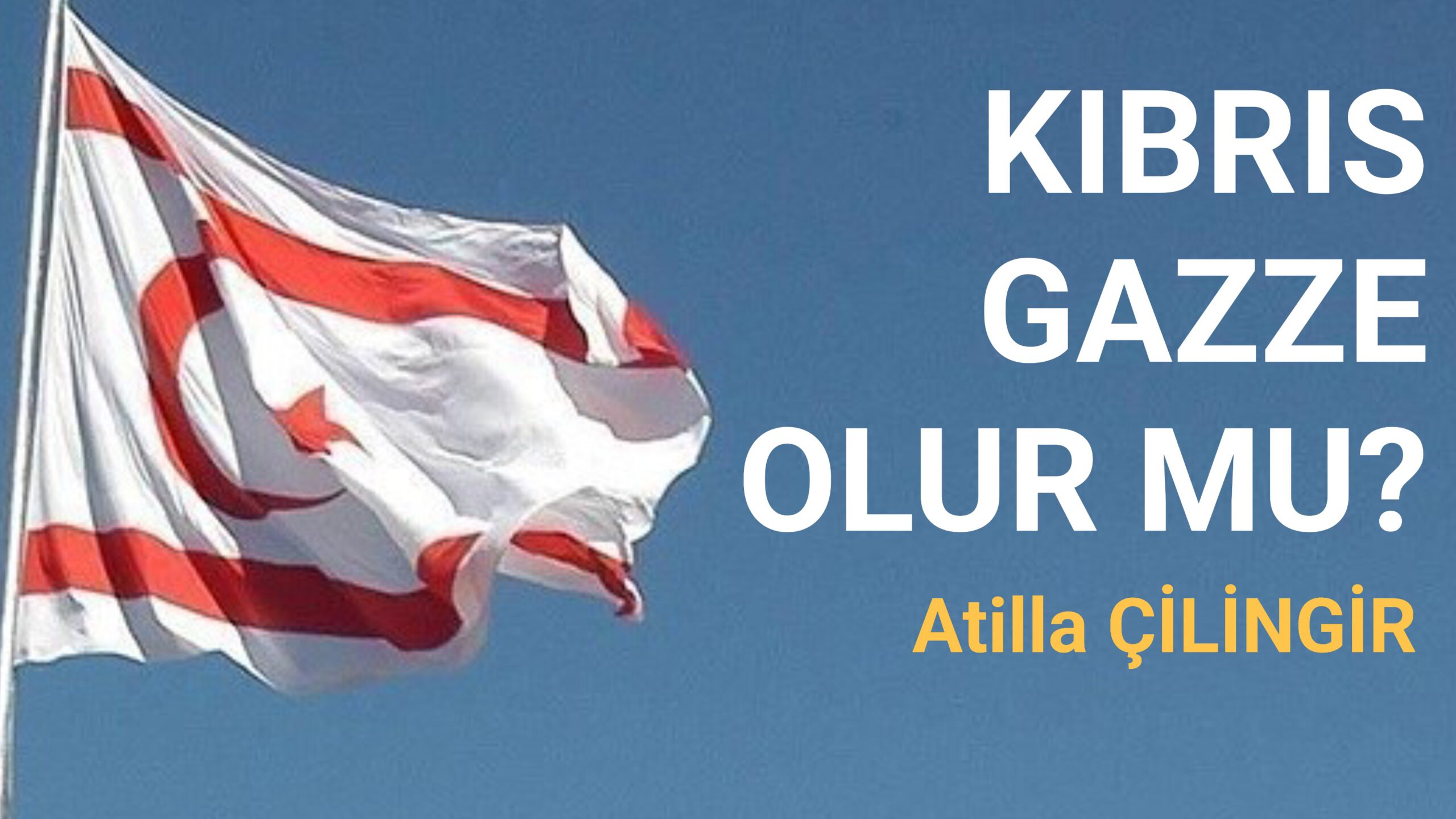 KIBRIS GAZZE OLUR MU?