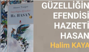 GÜZELLİĞİN EFENDİSİ HAZRETİ HASAN