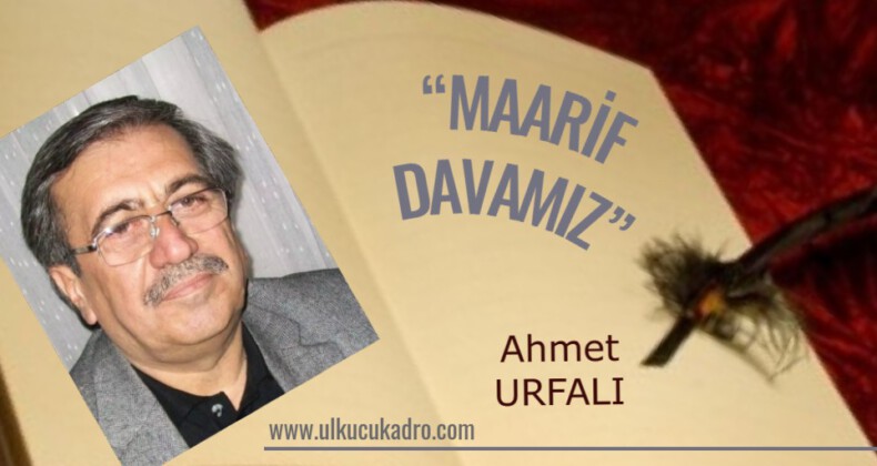 “MAARİF DAVAMIZ”