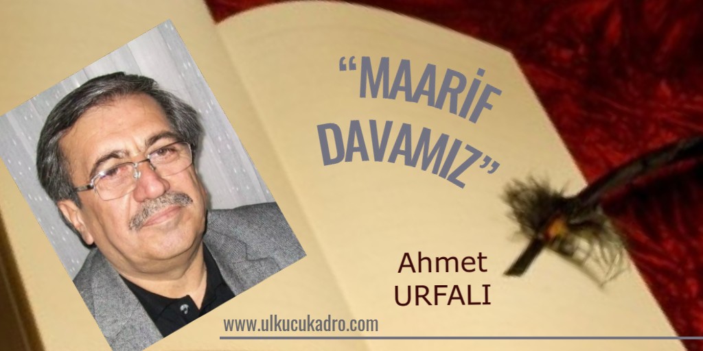 “MAARİF DAVAMIZ”