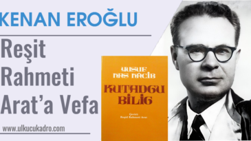 Reşit Rahmeti Arat’a Vefa