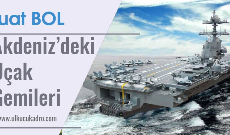 Akdeniz’deki uçak gemileri