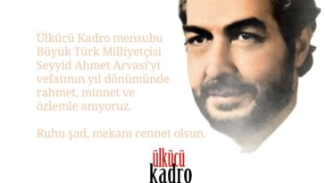 Seyyid Ahmet Arvasi’yi rahmetle anıyoruz
