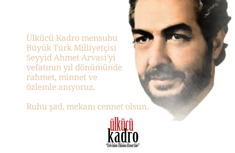 Seyyid Ahmet Arvasi’yi rahmetle anıyoruz