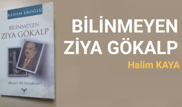 BİLİNMEYEN ZİYA GÖKALP