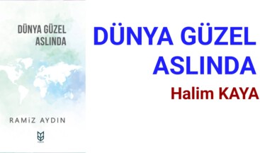 DÜNYA GÜZEL ASLINDA