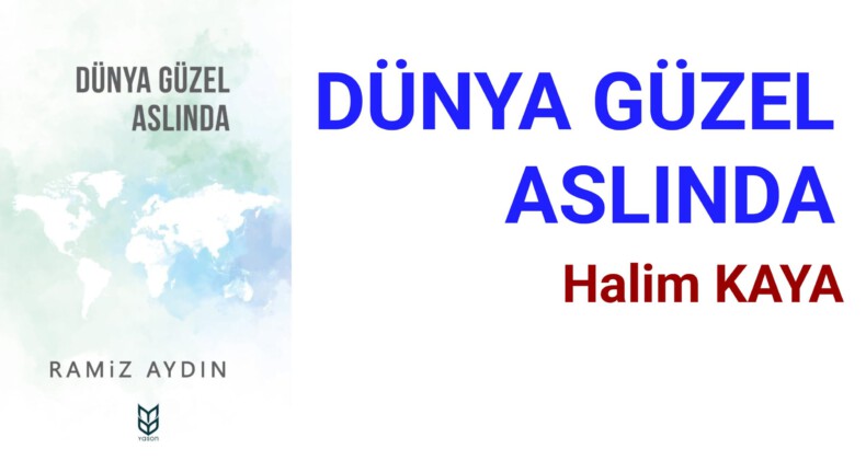 DÜNYA GÜZEL ASLINDA