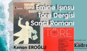 Emine Işınsu – Töre Dergisi – Sancı Romanı