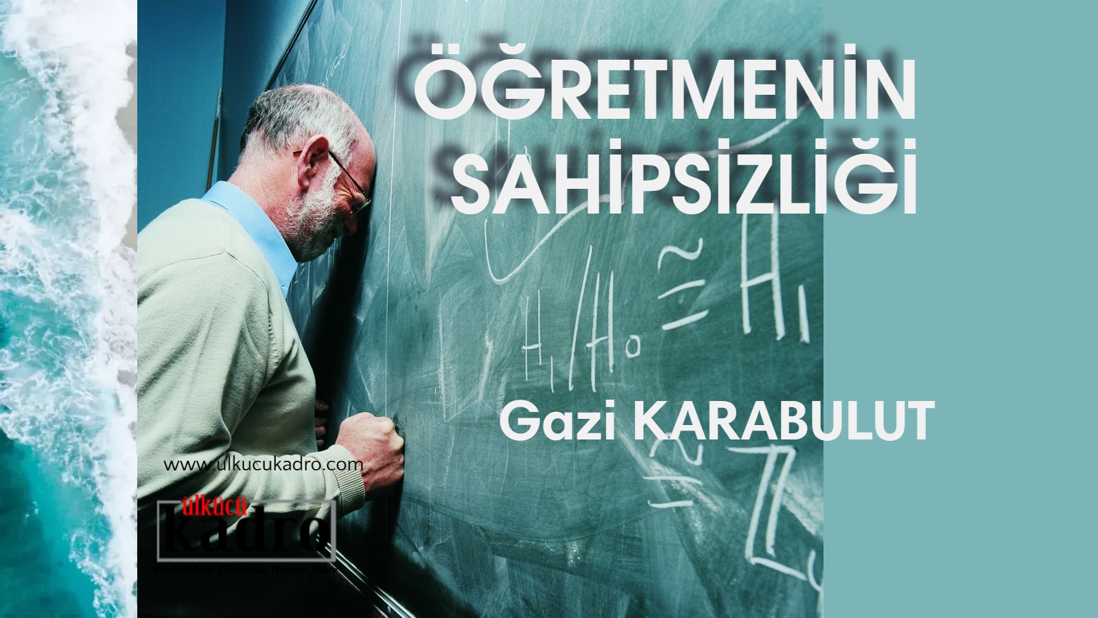 ÖĞRETMENİN SAHİPSİZLİĞİ