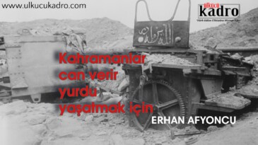 Kahramanlar can verir yurdu yaşatmak için