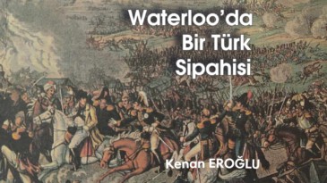 Waterloo’da Bir Türk Sipahisi