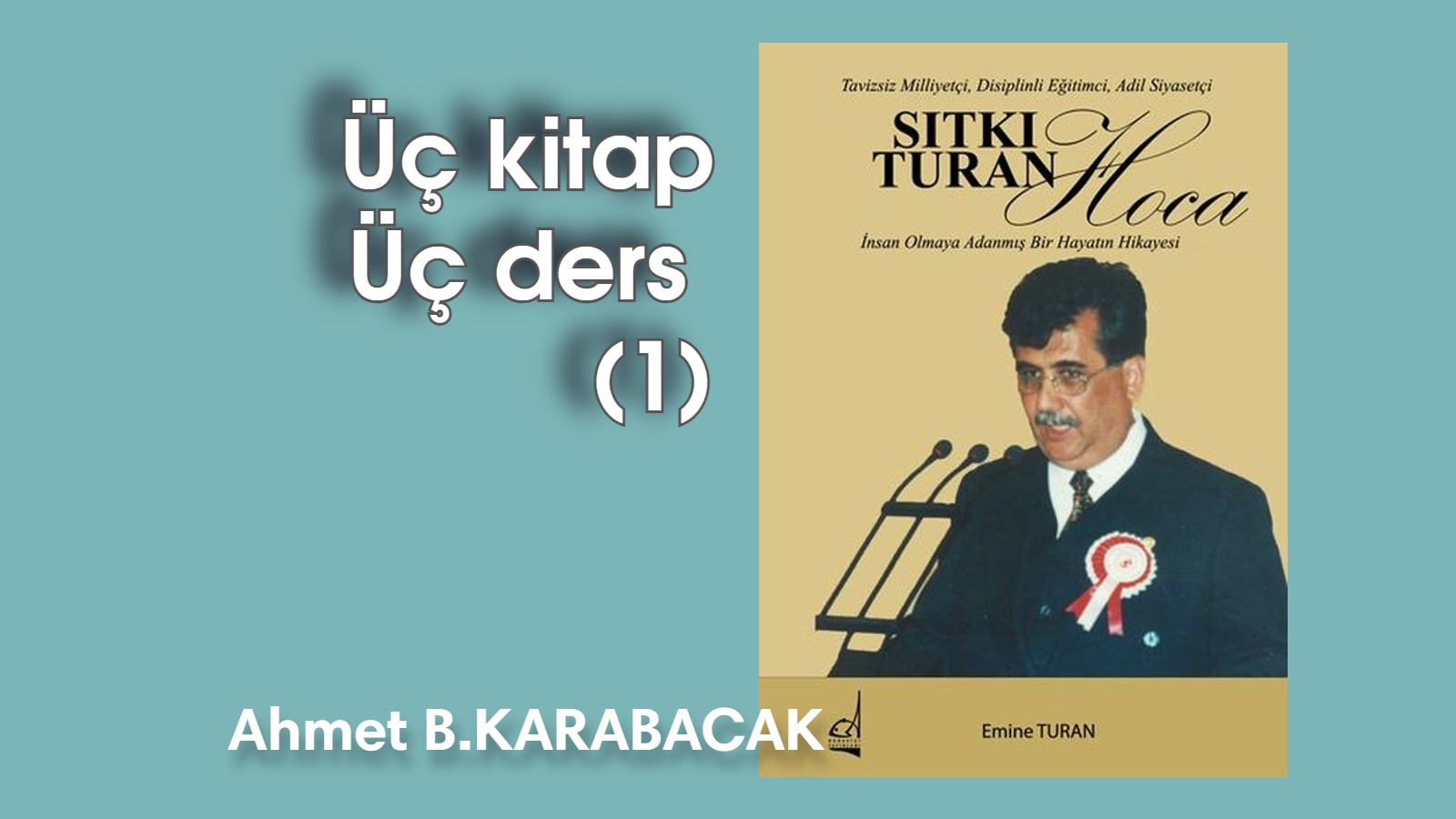 Üç kitap, Üç ders (1)