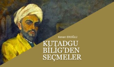 KUTADGU BİLİG’DEN SEÇMELER