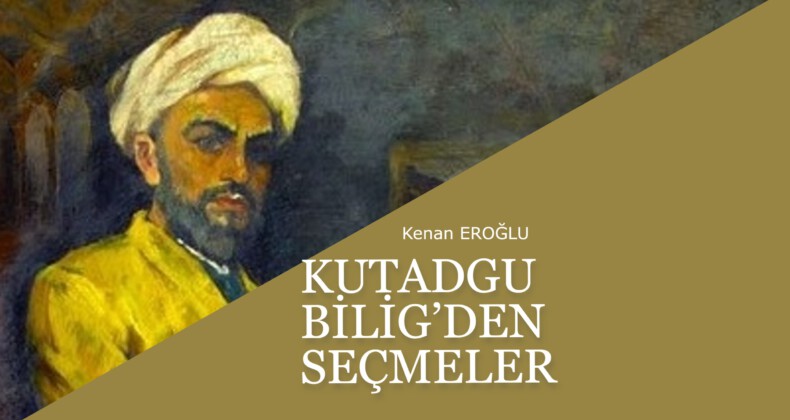 KUTADGU BİLİG’DEN SEÇMELER