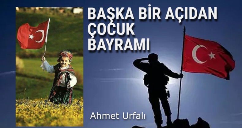 BAŞKA BİR AÇIDAN ÇOCUK BAYRAMI